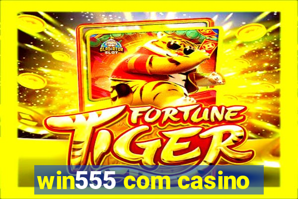 win555 com casino